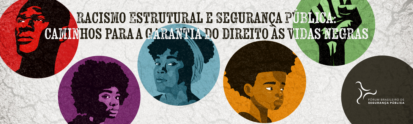 Racismo Estrutural e Segurança Pública: caminhos para a garantia do ...